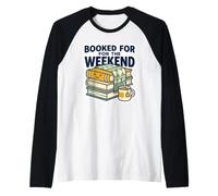 Booked for The Weekend Relaxation Reading Book Lover Humor Raglan Baseball Tee