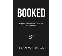 Booked: From Expert to Published Author in 28 Days