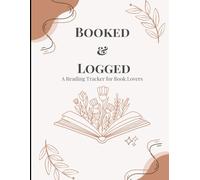Booked & Logged: A Reading Tracker for Book Lovers: One Book. One Journal. One unforgettable reading experience.