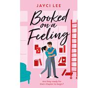 Booked on a Feeling: A poignant, sexy, and laugh-out-loud bookshop romance! (A Sweet Mess)