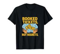 Booked Tickets Not Regrets Travel Quote Art T-Shirt
