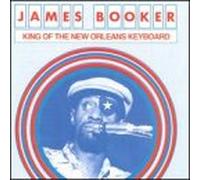 Booker, James - King of the New Orleans Keyboa