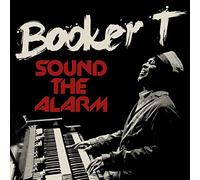 Booker T. - Sound The Alarm [VINYL]