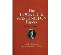 Booker T. Washington Papers Volume 7: 1903-4. Assistant Editor, Barbara S. Kraft
