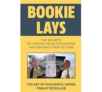 BOOKIE LAYS: The Art Of Laying False Priced Favourites