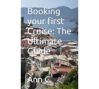 Booking your first Cruise: The Ultimate Guide