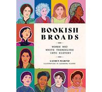 Bookish Broads: Women Who Wrote Themselves into History