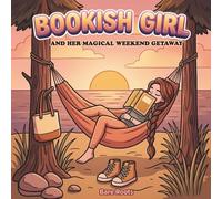Bookish Girl: And Her Magical Weekend Getaway