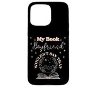 Bookish Merch Spicy Book Boyfriend Fictional Men Fairy Tales Case for iPhone 15 Pro Max