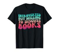 Bookish Reading Love Introverted But Willing to Discuss Book T-Shirt
