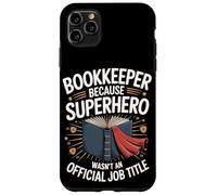 Bookkeeper Because Superhero Wasn't An Official Job Title Case for iPhone 11 Pro Max