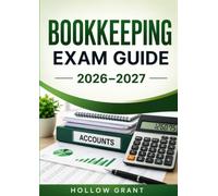 Bookkeeping Exam Guide 2026-2027: Complete Certification Study Manual with Accounting Fundamentals and Practice Tests