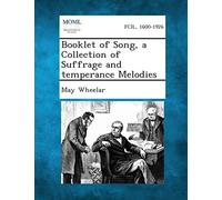 Booklet of Song, a Collection of Suffrage and Temperance Melodies