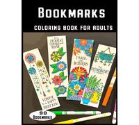 Bookmarks coloring book for adults: 30 Pages to Color, 90 Assorted Bookmarks - Flowers with words-Pretty for women and Seniors Who Love Reading