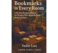 Bookmarks in Every Room: A 60-Day Guided Journal for Women Who Read Multiple Books at Once