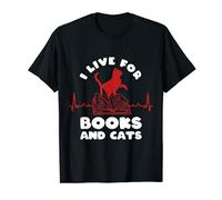 Books and Cats Reading Books I live for Books and Cats T-Shirt