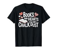 Books and Hearts and Chalk Dust Valentines Day Teacher T-Shirt