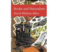 Books and Naturalists (Collins New Naturalist Library, Book 112)
