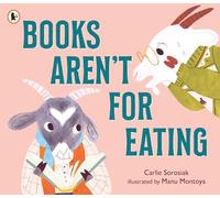 Books Aren't for Eating: A hilarious and heart-warming book for new readers (and goat lovers!) who are discovering a love for reading, libraries and bookshops, for ages 3, 4, 5, 6