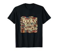Books Build Worlds Reader Fantasy Bibliophile Magic T-Shirt