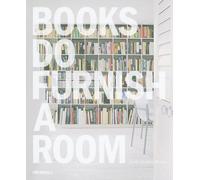 Books Do Furnish a Room: display, organize, store