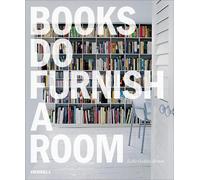 Books Do Furnish a Room: Organize, Display, Store
