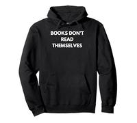 Books don't read themselves Pullover Hoodie