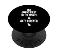 Books First Coffee Always Cats Forever Funny Graphic PopSockets Adhesive PopGrip