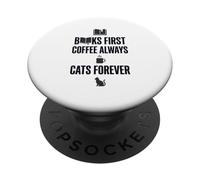 Books First Coffee Always Cats Forever Funny Graphic PopSockets Adhesive PopGrip