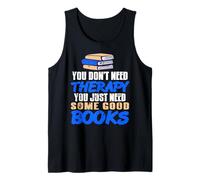 Books Heal Everything Better Than a Therapist Ever Could Tank Top