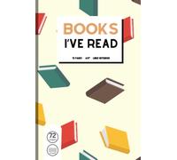 Books I’ve Read: Reading Journal Logbook | 72 Page, 6x9 inch Lined Notebook to Record and Track Books | Plan, Write, List, Log and Look Back on Books ... Book Club, Bookworms & Book Lovers Gifts)