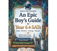 Books in Bloom: An Epic Boy’s Guide to Year 6 & SATs: An 80-Page KS2 Revision Planner, Confidence Journal and Primary School Keepsake with English, Maths, SATs Practice and Weekly Trackers