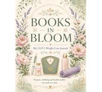 Books in Bloom: My GLP-1 Weight-Loss Journal