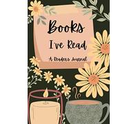 Books I've Read: A Reader's Journal and Coloring Book: A Reading Log Journal and Coloring Book for Readers and Book Lovers to Record Book Reviews and Track Reading Habits