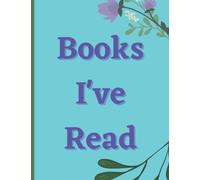 Books I've Read: Record, Rate, Remember, Review and Recommend Your Readings of Books
