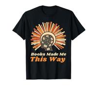 Books Made Me This Way Funny Reading Lover T-Shirt