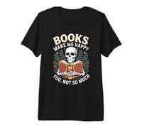 Books Make Me Happy You Not So Much Skeleton Reading Premium T-Shirt