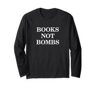 Books Not Bombs Peace Statement Antiwar Long Sleeve T-Shirt