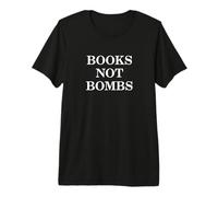 Books Not Bombs Peace Statement Antiwar Premium T-Shirt