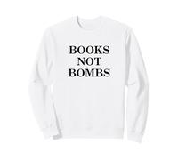 Books Not Bombs Peace Statement Antiwar Sweatshirt