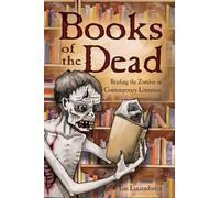 Books of the Dead: Reading the Zombie in Contemporary Literature