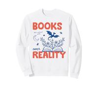 Books Over Reality Book Lover Reader Fiction Library Bookish Sweatshirt