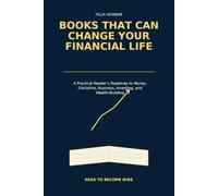 Books That Can Change Your Financial Life: A Practical Reader’s Roadmap to Money, Discipline, Business, Investing, and Wealth-Building