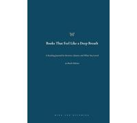 Books That Feel Like A Deep Breath: A Reading Journal for Reviews, Quotes, and What You Loved