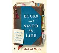 Books that Saved My Life: Reading For Wisdom, Solace, and Pleasure
