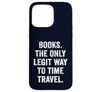 Books The Only Legit Time Travel Bookworm Reader Gift Case for iPhone 15 Pro Max