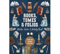 Books, Tomes & Folios Sticker, Color & Activity Book: Over 500 Unique Stickers (Sticker Activity Deluxe Editions)