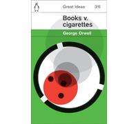 Books v. Cigarettes: George Orwell (Penguin Great Ideas)