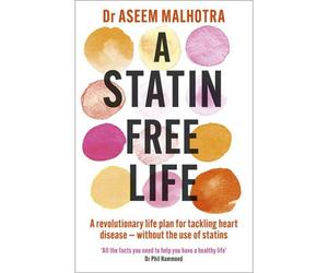 BOOKS4PEOPLE A Statin Free Life: A Revolutionary Life Plan For Tackling Heart Disease Without The Use Of Statins By Dr Aseem Malhotra