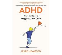 BOOKS4PEOPLE Adhd: How To Raise A Happy Adhd Child By Jessie Hewitson